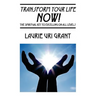 Transform Your Life NOW!: The Spiritual KEY to Excelling on All Levels