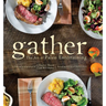 Gather: The Art of Paleo Entertaining