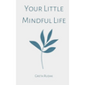 Your Little Mindful Life