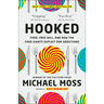 Hooked: Food, Free Will, and How the Food Giants Exploit Our Addictions