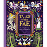 Tales of the Fae: Enchanting Stories of Fairies, Elves, and Sprites