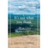 Schizophrenia - It's Not What You Think: Living Beyond Schizophrenia - a True Story of Overcoming Life's Challenges Through God's Grace