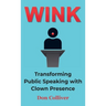 Wink: Transforming Public Speaking with Clown Presence