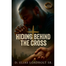 Hiding Behind The Cross