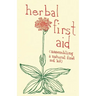 Herbal First Aid: Assembling a Natural First Aid Kit