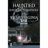 Haunted Eastern Panhandle of West Virginia