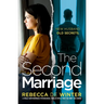 The Second Marriage: A Totally Unputdownable Psychological Thriller with a Twist You Won't See Coming!