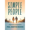 Simple People: A Novel of Choice and Consequence