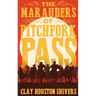 The Marauders Of Pitchfork Pass