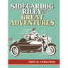 Sidecardog Riley and His Great Adventures