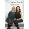 (un)remarkable: How Cancer and Depression Intertwined our Stories of Grief and Hope