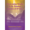 Overcoming Attacks To My Fabulous Journey of Destiny