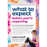 What to Expect Before You're Expecting: The Complete Guide to Getting Pregnant