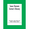 Sanas Chormaic. Cormac'S Glossary