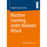 Machine Learning Under Malware Attack