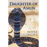 Daughter of Amun: Queen Hatshepsut, Pharaoh of Egypt - A Novel