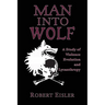 Man Into Wolf: A Study of Violence, Evolution, and Lycanthropy