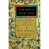 Wise Men and Their Tales: Portraits of Biblical, Talmudic, and Hasidic Masters