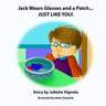 Jack Wears Glasses and a Patch... JUST LIKE YOU!