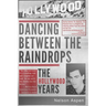 Dancing Between the Raindrops: The Hollywood Years