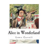 Alice in Wonderland: Alice's Adventures in Wonderland