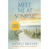 Meet Me At Sunrise (Hideaway Bay Book 2) Large Print