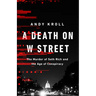 A Death on W Street: The Murder of Seth Rich and the Age of Conspiracy