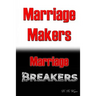 Marriage Makers/Marriage Breakers