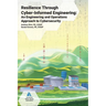 Resilience Through Cyber-Informed Engineering: An Engineering and Operations Approach to Cybersecurity