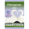 Outrageous Joy: Bible Study for Women (Book 3)