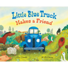 Little Blue Truck Makes a Friend: A Friendship Book for Kids
