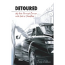 Detoured: My Ride Through Cancer with God as Chauffeur
