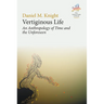 Vertiginous Life: An Anthropology of Time and the Unforeseen