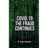 Covid-19: The Fraud Continues