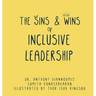 The Sins and Wins of Inclusive Leadership: a manual for the modern workplace