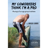 My Coworkers Think I'm A Pro: Musings Of An Age Group Triathlete