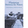Plantation Between the Waters: A Brief History of Hobcaw Barony