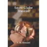 Snow Globe Traveler