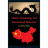 China's Geo-Strategy and International Behaviour