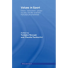Values in Sport: Elitism, Nationalism, Gender Equality and the Scientific Manufacturing of Winners
