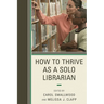 How to Thrive as a Solo Librarian