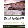 Microsoft Sharepoint 2010 Power User Cookbook