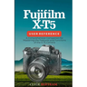 Fujifilm X-T5 User Reference: A Comprehensive Companion for Mastering the Features and Functions of the X-T5 Camera