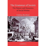 The Grammar of Society: The Nature and Dynamics of Social Norms