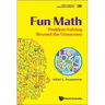 Fun Math: Problem Solving Beyond the Classroom