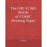 The Great Big Book of Comic Drawing Paper