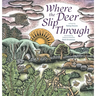 Where the Deer Slip Through