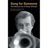 Song for Someone: The Musical Life of Kenny Wheeler