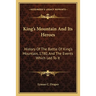King's Mountain And Its Heroes: History Of The Battle Of King's Mountain, 1780, And The Events Which Led To It