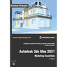 Autodesk 3ds Max 2021: Modeling Essentials, 3rd Edition